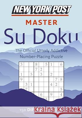 New York Post Master Su Doku: 150 Difficult Puzzles None 9780061935817 Harper Paperbacks