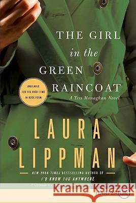 The Girl in the Green Raincoat: A Tess Monaghan Novel Laura Lippman 9780061938566