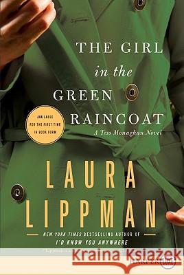 The Girl in the Green Raincoat: A Tess Monaghan Novel Laura Lippman 9780061938566 Harperluxe