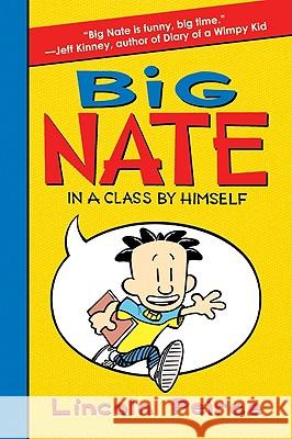 Big Nate: In a Class by Himself Lincoln Peirce Lincoln Peirce 9780061944345 HarperCollins