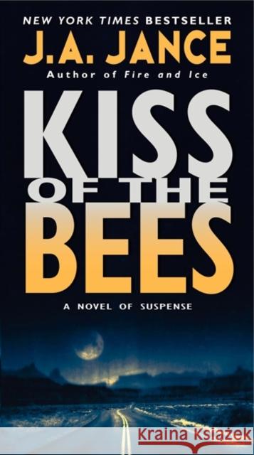 Kiss of the Bees J. A. Jance 9780061945397 Harper