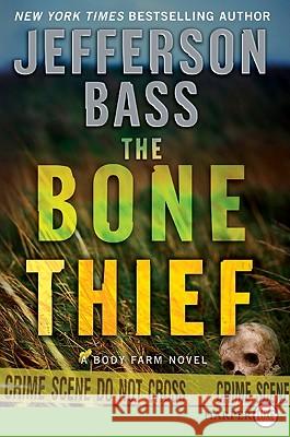 The Bone Thief: A Body Farm Novel Jefferson Bass 9780061945687 Harperluxe