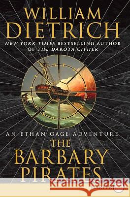 The Barbary Pirates: An Ethan Gage Adventure Dietrich, William 9780061946233 Harperluxe