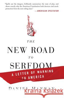 The New Road to Serfdom Hannan, Daniel 9780061956942 Broadside Books