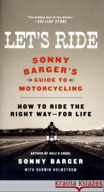 Let's Ride: Sonny Barger's Guide to Motorcycling Sonny Barger 9780061964275 0