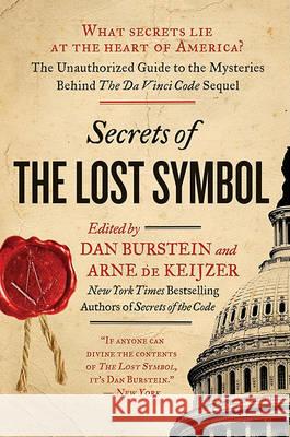 Secrets of the Lost Symbol: The Unauthorized Guide to the Mysteries Behind the Da Vinci Code Sequel Daniel Burstein Arne d 9780061964978 Harper Paperbacks