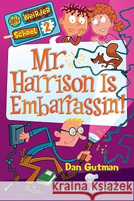 Mr. Harrison Is Embarrassin'! Dan Gutman 9780061969188 0