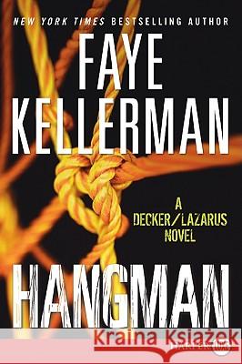 Hangman: A Decker/Lazarus Novel Faye Kellerman 9780061979323 Harperluxe