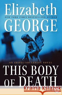 This Body of Death: An Inspector Lynley Novel Elizabeth George 9780061979545 Harperluxe