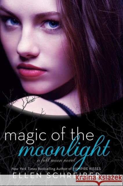 Magic of the Moonlight Ellen Schreiber 9780061986567 Katherine Tegen Books