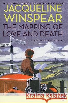 The Mapping of Love and Death: A Maisie Dobbs Novel Jacqueline Winspear 9780061987540 Harperluxe