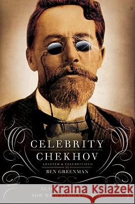 Celebrity Chekhov Ben Greenman 9780061990496 Harper Perennial