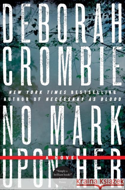 No Mark Upon Her Deborah Crombie 9780061990625 William Morrow & Company