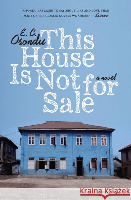 This House Is Not for Sale E. C. Osondu 9780061990908 Harper Perennial