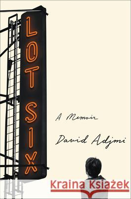 Lot Six: A Memoir Adjmi, David 9780061990946 Harper