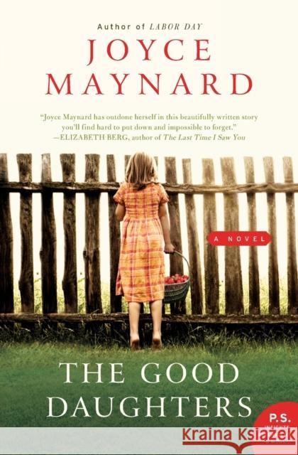 The Good Daughters Joyce Maynard 9780061994326 Harper Perennial