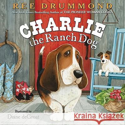 Charlie the Ranch Dog Ree Drummond Diane d 9780061996559 HarperCollins