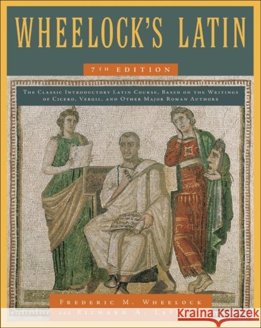 Wheelock's Latin, 7th Edition Richard A. LaFleur 9780061997211 Collins Reference