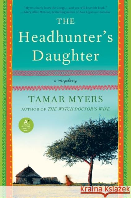 The Headhunter's Daughter: A Mystery Tamar Myers 9780061997648 Avon a