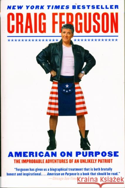 American on Purpose: The Improbable Adventures of an Unlikely Patriot Craig Ferguson 9780061998492