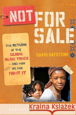 Not for Sale: The Return of the Global Slave Trade--And How We Can Fight It Batstone, David 9780061998836 0