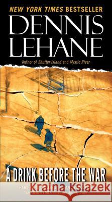 A Drink Before the War Dennis Lehane 9780061998843 Harper