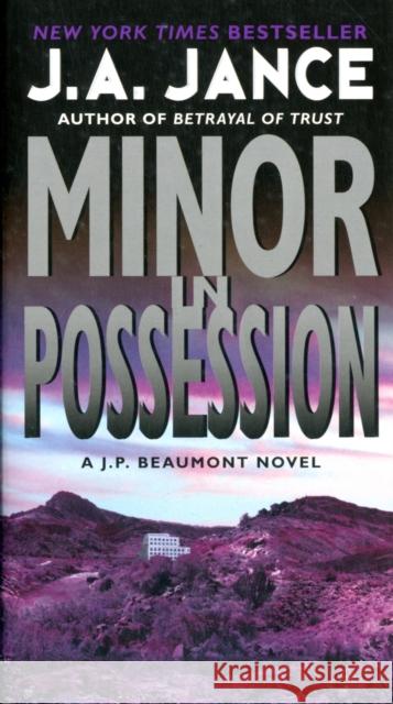 Minor in Possession Jance, J. A. 9780061999314 Harper