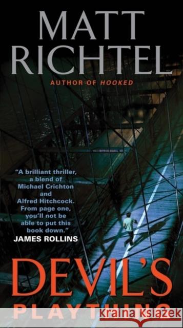 Devil's Plaything Matt Richtel 9780061999697 Harper