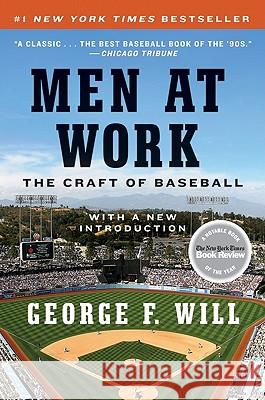 Men at Work: The Craft of Baseball George F. Will 9780061999819 Harper Paperbacks