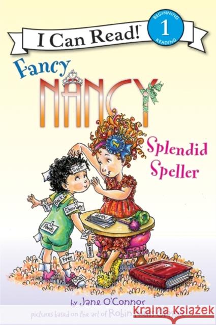 Fancy Nancy: Splendid Speller Jane O'Connor Robin Preiss Glasser 9780062001757 HarperCollins