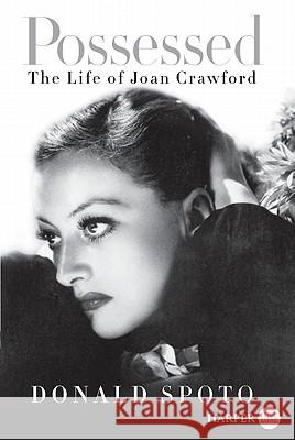 Possessed: The Life of Joan Crawford Donald Spoto 9780062002211 Harperluxe