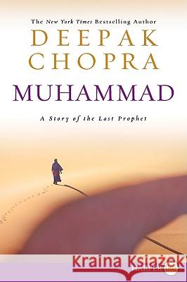 Muhammad LP: A Story of the Last Prophet Deepak Chopra 9780062002518