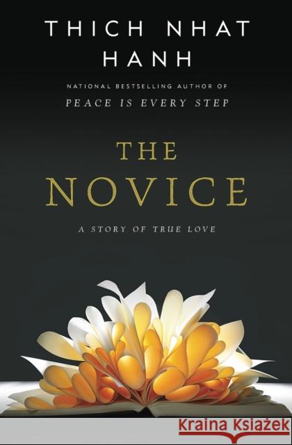 The Novice: A Story of True Love Thich Nhat Hanh 9780062005847 HarperOne