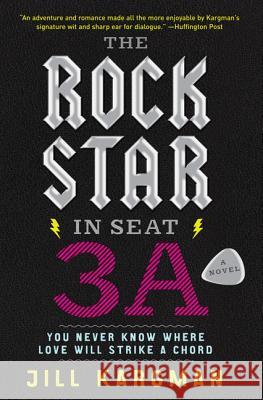 The Rock Star in Seat 3A Jill Kargman 9780062007223 William Morrow & Company