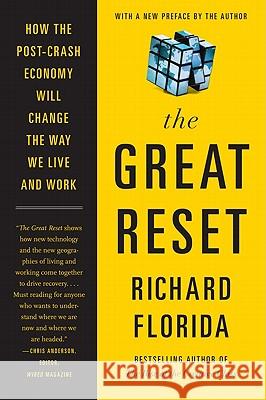 The Great Reset: How the Post-Crash Economy Will Change the Way We Live and Work Richard Florida 9780062009050 Harper Paperbacks
