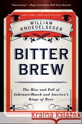 Bitter Brew PB Knoedelseder, William 9780062009272 HarperBusiness