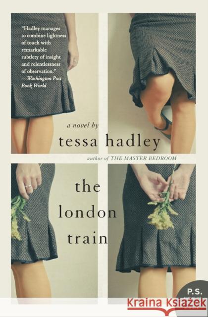The London Train Tessa Hadley 9780062011831 Harper Perennial