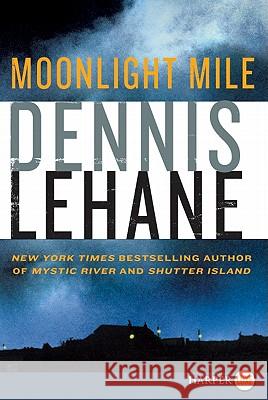 Moonlight Mile Dennis Lehane 9780062012166 Harperluxe