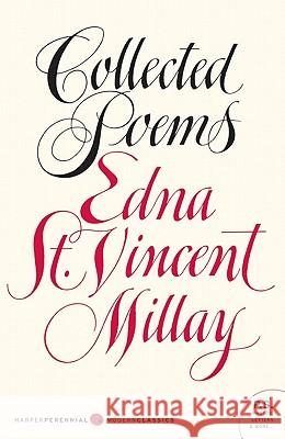 Collected Poems Edna St Vincent Millay 9780062015273 Harper Perennial