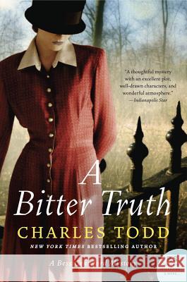 A Bitter Truth: A Bess Crawford Mystery Todd, Charles 9780062015716 William Morrow & Company