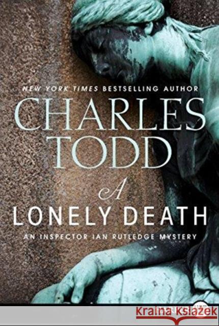 A Lonely Death: An Inspector Ian Rutledge Mystery Todd, Charles 9780062017727 Harperluxe