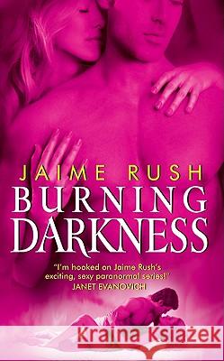 Burning Darkness Jaime Rush 9780062018854 Avon Books