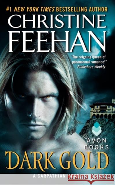 Dark Gold: A Carpathian Novel Christine Feehan 9780062019486 Avon Books