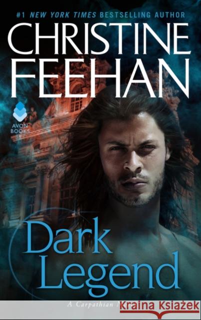 Dark Legend: A Carpathian Novel Feehan, Christine 9780062019509 Avon Books
