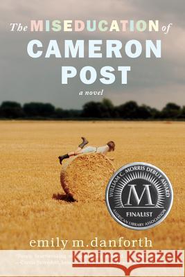 The Miseducation of Cameron Post Emily Fanforth 9780062020574 