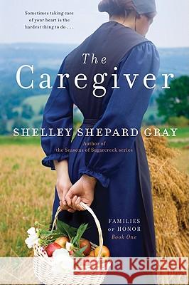 The Caregiver Shelley Shepard Gray 9780062020611 Avon Inspire