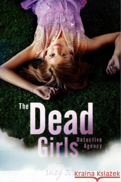 The Dead Girls Detective Agency Suzy Cox 9780062020642 HarperCollins Publishers Inc