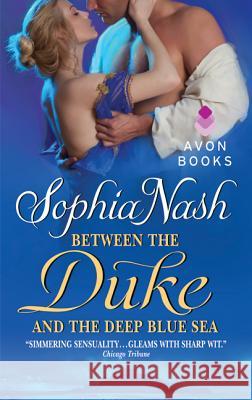 Between the Duke and the Deep Blue Sea Sophia Nash 9780062022325 Avon Books