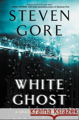 White Ghost: A Graham Gage Thriller Gore, Steven 9780062025081