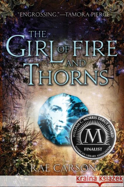 The Girl of Fire and Thorns Carson, Rae 9780062026507 Greenwillow Books